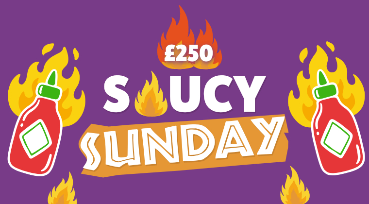 £250 Saucy Sunday